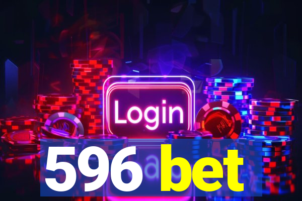 596 bet